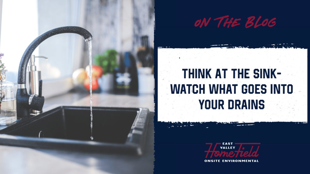 Think about what you put down your sink.