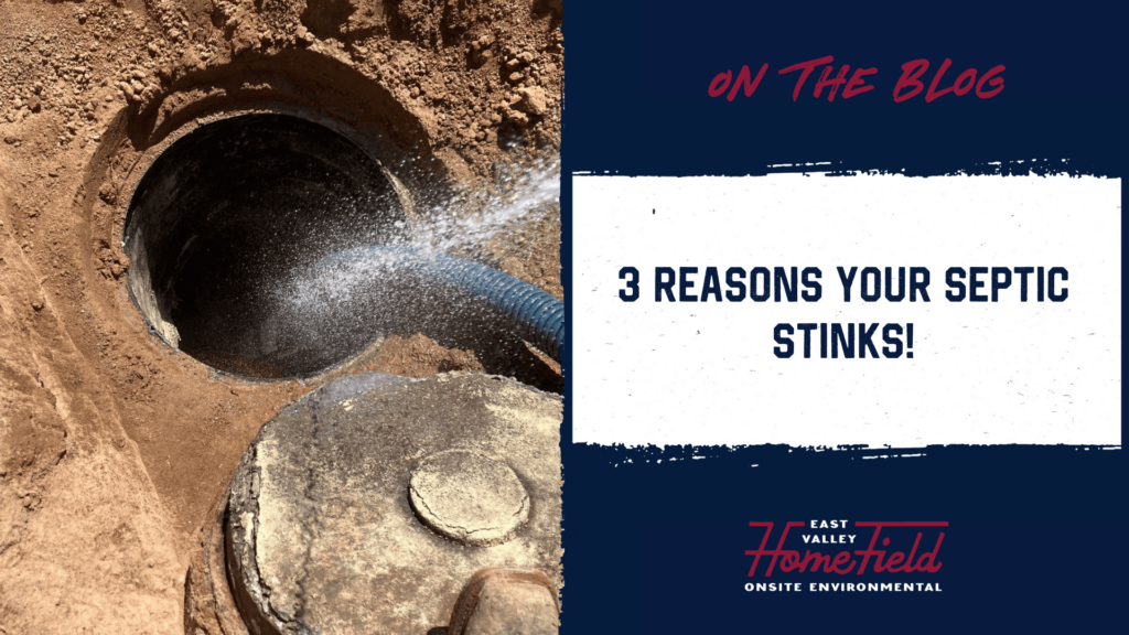 Top 3 Reasons Your Septic Stinks