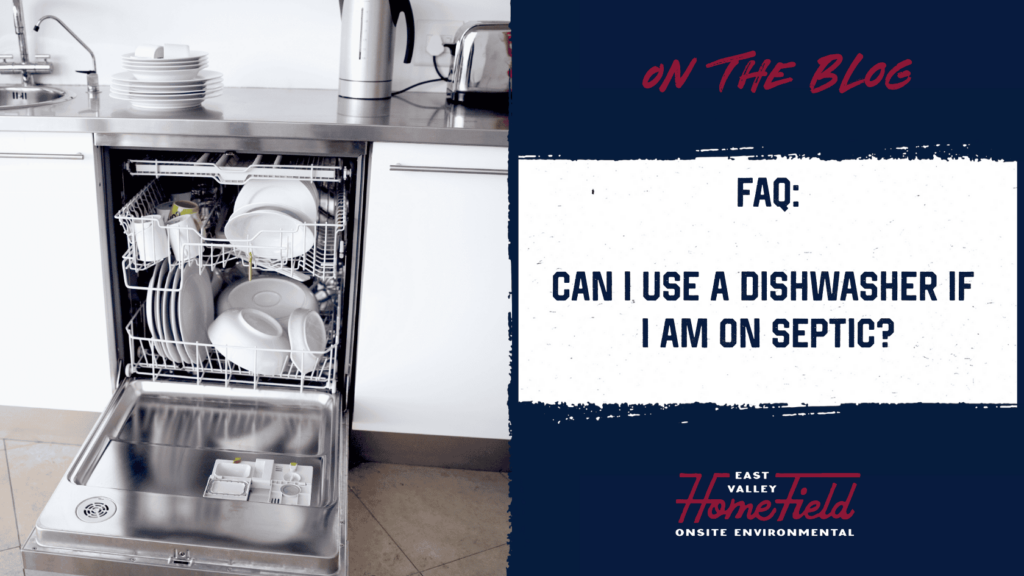 HomeField FAQ: Can I Use a Dishwasher While Living on Septic?